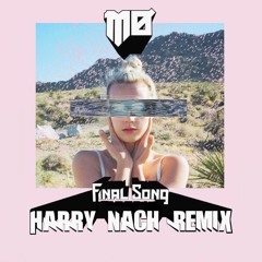 MØ - Final Song (Harry Nach Remix)