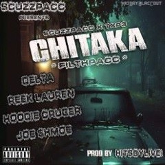 ScuzzPacc X Reek Lauren X Joe Shmoe - Chitaka (Prod. Hitsbylive)