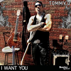 I Want You - Tommy O