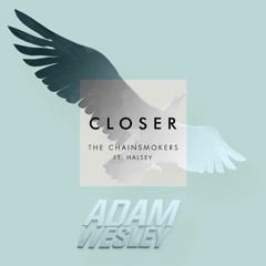 [PREVIEW] The Chainsmokers - Closer (Ft. Halsey) [Adam Wesley Remix]
