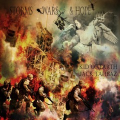 Storms Wars & Hope - KidOfEarth & Jack Tahbaz