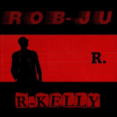 R_kelly(produced by Rob Ju)