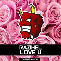 Razihel - Love U [Break Release]