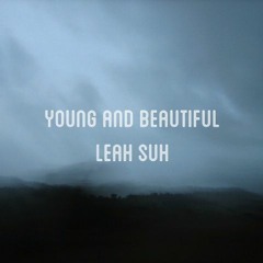 Young and Beautiful (Leah Suh)