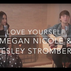 Love Yourself (cover) Megan Nicole And Wesley Stromberg