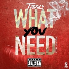 T-Jones - What U Need