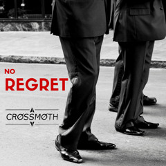Crossmoth - No Regret