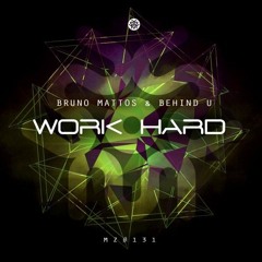 BRUNO MATTOS & Behind-U - Work Hard (Duo Freak Remix) [MUZENGA]