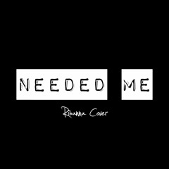 Needed Me - Cover - Cedric Cobb x Rihanna