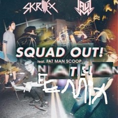Skrillex & JAUZ - SQUAD OUT! Feat. Fatman Scoop (Nathan Remix)