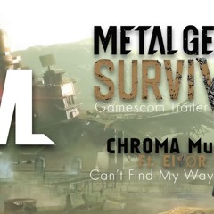Metal Gear Survive - Trailer Song (CHROMA Music ft. EIVØR - Can"t Find My Way Home)