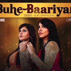 Buhe Bariyan - Sufi Sparrows - Friday Music Premiere - Full Audio