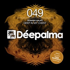 Rosario Galati - Deep In My Chest (Yves Murasca Deeper Mix) - DÉEPALMA