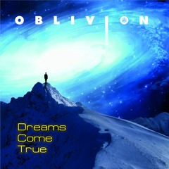 Oblivion - Dreams Come True