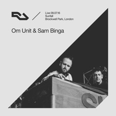 RA Live - 2016.07.09 - Om Unit & Sam Binga, Sunfall, London