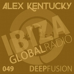 049.DEEPFUSION @ IBIZAGLOBALRADIO (Alex Kentucky) 23/08/16