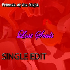 Friends of the Night: Lost Souls (Single Edit)