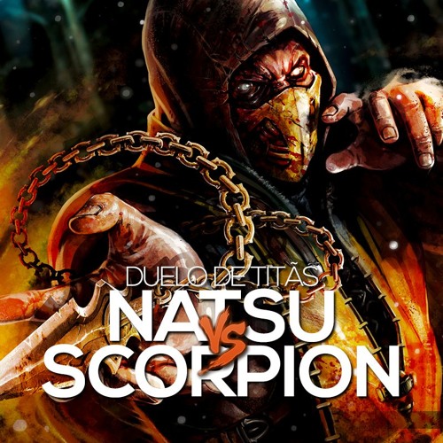 Stream Natsu VS. Scorpion | Duelo de Titãs by 7 Minutoz | Listen online ...