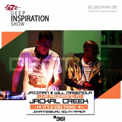 Deep Inspiration Show 361 "Jazzman b2b Will Masemola live @ It's a Vibe thing (South Africa)"