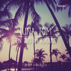 LUNATOM * Ein Tag im August (DJ-Set, Sommer 2016)