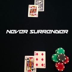 Never Surrender