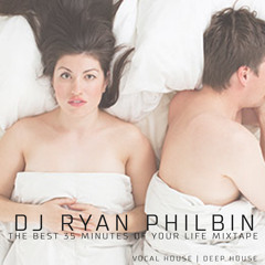 DJ Ryan Philbin | The Best 35 Minutes Of Your Life Mix Tape