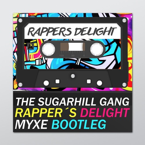 Download Lagu The Sugarhill Gang - Rapper`S Delight (Myxe Bootleg)