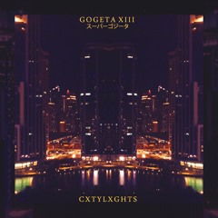GOGETA XIII — CXTYLXGHTS (FULL ALBUM)