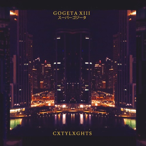 GOGETA XIII — CXTYLXGHTS (FULL ALBUM)