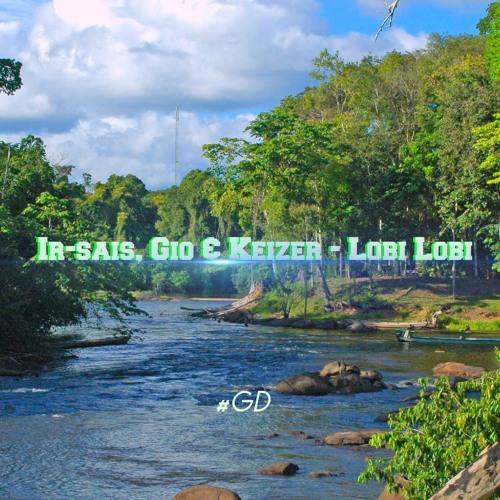 Ir - Sais, Gio & Keizer - Lobi Lobi