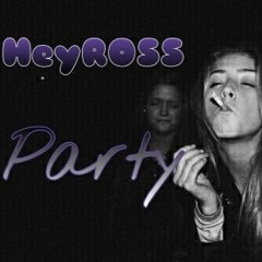 Party(Prod. by HeyROSS)