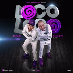 "Loco Loco" Rubio y Shorti - Producido por Chael Pruduciendo
