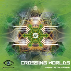 V.A. Crossing Worlds Compiled By Candy Cartel Soundcloud Demo OUT NOW