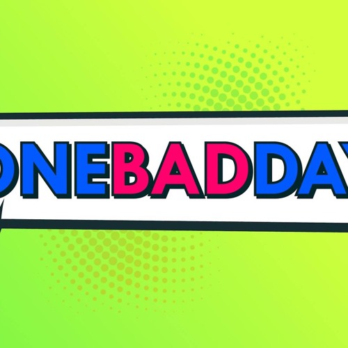 One Bad Day - The End!