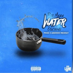 Water Feat. Oschino Vasquez (Prod. Andrew Meoray)