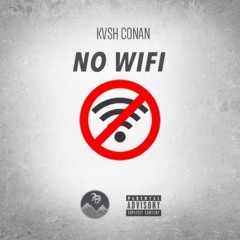 Kvsh Conan - No Wifi [prod. Mike Frost]