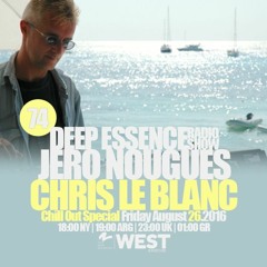 Deep Essence Radio Show Episode 74 - Chill Out Special with Chris Le Blanc