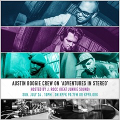 Adventures In Stereo w/ Austin Boogie Crew hosted by J.Rocc (Beat Junkies)