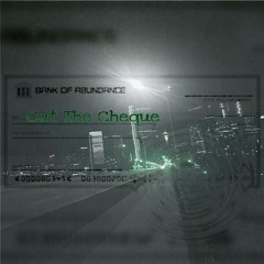 CUT THE CHEQUE (Prod. Nard & B + Don Cannon)