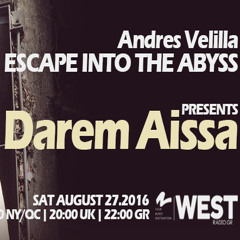 Escape Into The Abyss 040 with Andres Velilla & Darem Aissa
