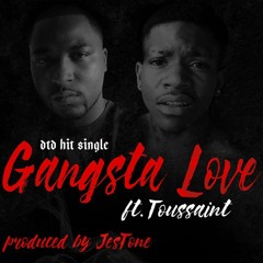 DTD ft Toussaint - Gangsta Love (Produced by JesTone)