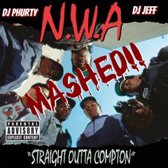 N.W.A STRAIGHT OUTTA COMPTON MASHED Feat DJ Jeff