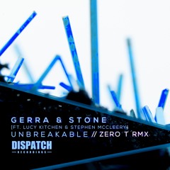 Gerra & Stone - Unbreakable (Zero T Rmx) - Dispatch Recordings 099 (CLIP) - OUT NOW