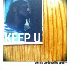 Keep U - Eternia (produced by Apathy)