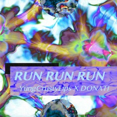 RUN RUN RUN - CRUSTY x DONATI