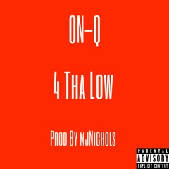 ON-Q 4 tha Low prod by  mjNichols