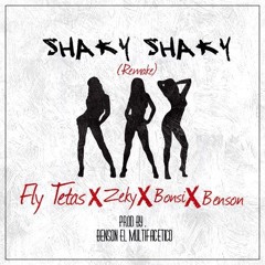 Fly Tetas-ShakyShaky ft.BensonxBonsixZeky(REMAKE)Prod By MultifaceticMusic