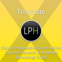 Electro/Progressive/Dutch House Template (Spinnin' Records & Revealed Recordings Style)
