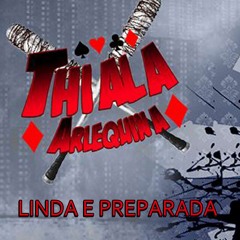 THIALA ARLEQUINA - LINDA E PREPARADA