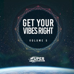 Get Your Vibes Right Vol. 5